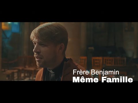 MÊME FAMILLE - Frère Benjamin (clip officiel)