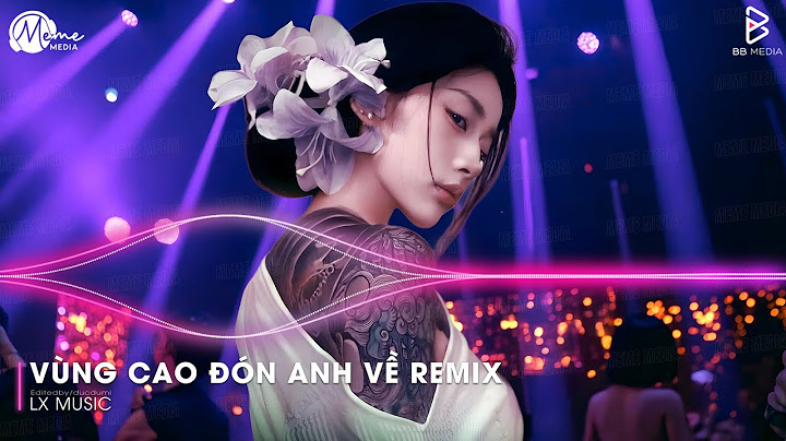 Vùng Cao Đón Anh Về Remix - An Nhi (Bản Hot TikTok) ♫ Em Đây Là Gái Bản Remix Cô Giáo Vùng Cao