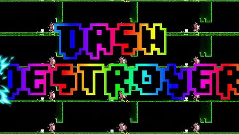 Dash Destroyer by pixellord | GDPS Editor 2.2 SubZero