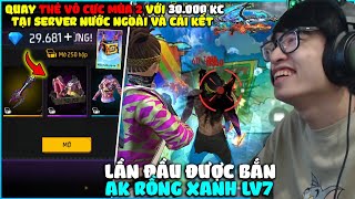 HÙNG AKIRA QUAY TRÚNG TVC MÙA 2 SERVER NƯỚC NGOÀI 30.000 KC, LẦN ĐẦU BẮN AK RỒNG XANH LV7 LẤY TOP 1