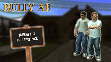 Bully AE - Bullies Mix Full Style Mod