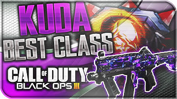 BO3: BEST "KUDA" CLASS SETUP! NUCLEAR! Black Ops 3 Multiplayer SMG "Run 