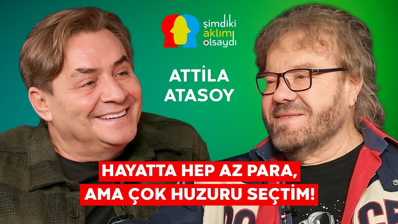 ATTİLA ATASOY ''ŞÖHRETTEN ÜRKTÜM!''
