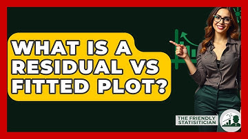 What Is A Residual Vs Fitted Plot? - The Friendly Statistician