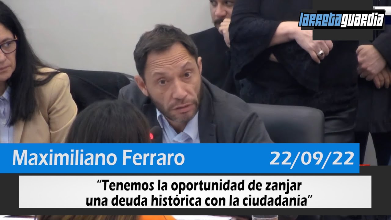 Maximiliano Ferraro: “Tenemos la oportunidad de zanjar una deuda ...