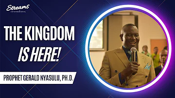 The Kingdom is Here - Full Sermon | Prophet Gerald Nyasulu Ph.D.