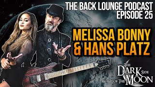 Melissa Bonny &amp; Hans Platz (The Dark Side of the Moon) - The Back Lounge Podcast: Ep 25