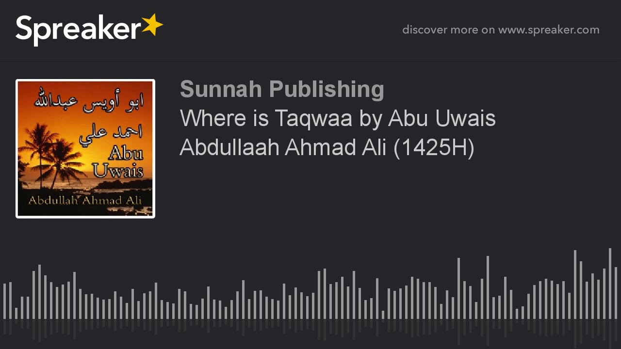 Where is Taqwaa by Abu Uwais Abdullaah Ahmad Ali (1425H)