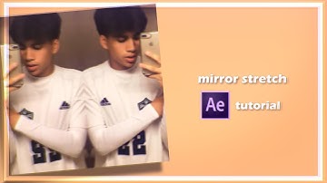 mirror stretch tutorial | after effects