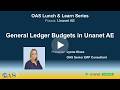 OAS Lunch & Learn Series - Unanet AE - General Ledger Budgets in Unanet AE