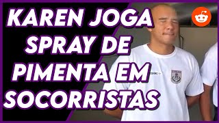 Karen Joga Spray De Pimenta Em Socorristas E Chuta Policiais Relatos Reddit