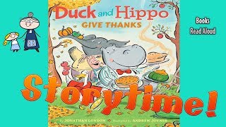 DUCK AND HIPPO GIVE THANKS Read Aloud ~ Thanksgiving Stories ~  Bedtime Story Read Along Books