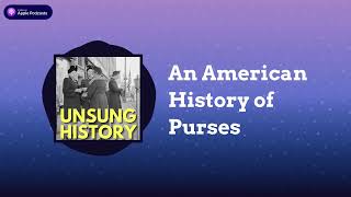 An American History of Purses | Unsung History