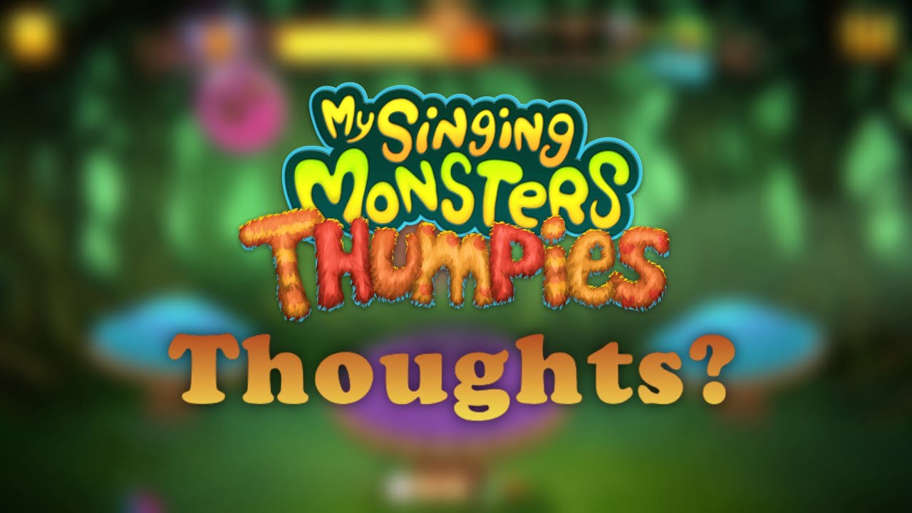 My Singing Monsters Thumpies | Thoughts? - YouTube