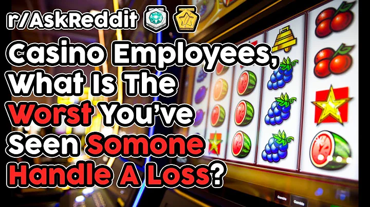 Casino Employees, What Is The Worst You've Seen Someone Handle A Loss? (r/AskReddit Top Stories)