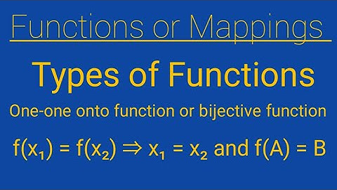 One-one onto function - Bijective function - Types of function - Functions or Mappings