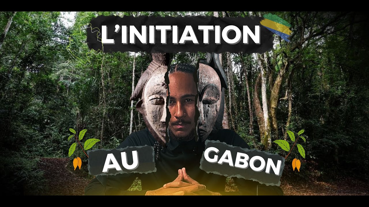 L’INITIATION AU GABON 🇬🇦