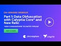 Data Obfuscation with Calyptia Core and New Relic — Part 1