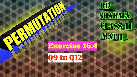 Permutation Class 11  | Rd sharma class11  Exercise 16.4  Q9 to Q12 | Rd Sharma Class 11 Solution