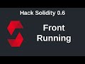 Front Running | Hack Solidity (0.6)