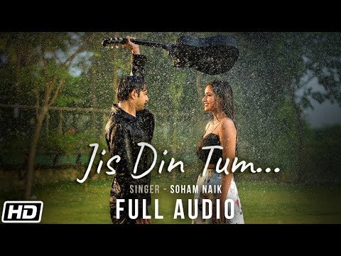 Kab se hai ruke aake | Jis Din Tum full song | Soham Naik | Music World Hindi |