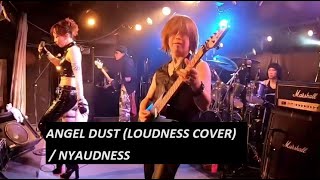 ANGEL DUST (LOUDNESS COVER) / NYAUDNESS