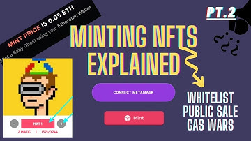 WHAT IS NFT MINTING, WHITELIST, PUBLIC SALE, GAS FEE? | EXPLAINED