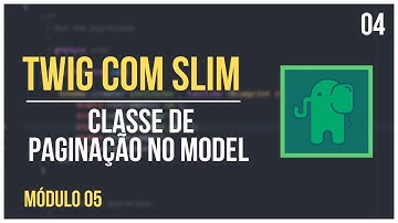 Twig com Slim Framework - Módulo05#04 - Classe de Paginação no Model