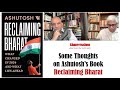 Some Thoughts  on Ashutosh’s Book  Reclaiming Bharat