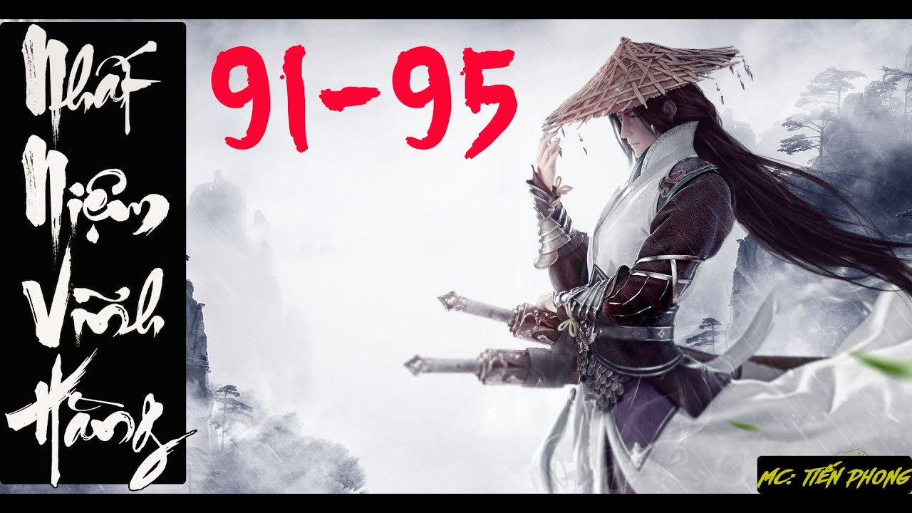 [TẬP 91 - 95] NHẤT NIỆM VĨNH HẰNG  | Podcast Tiên Hiệp| MC Tiến Phong 2022