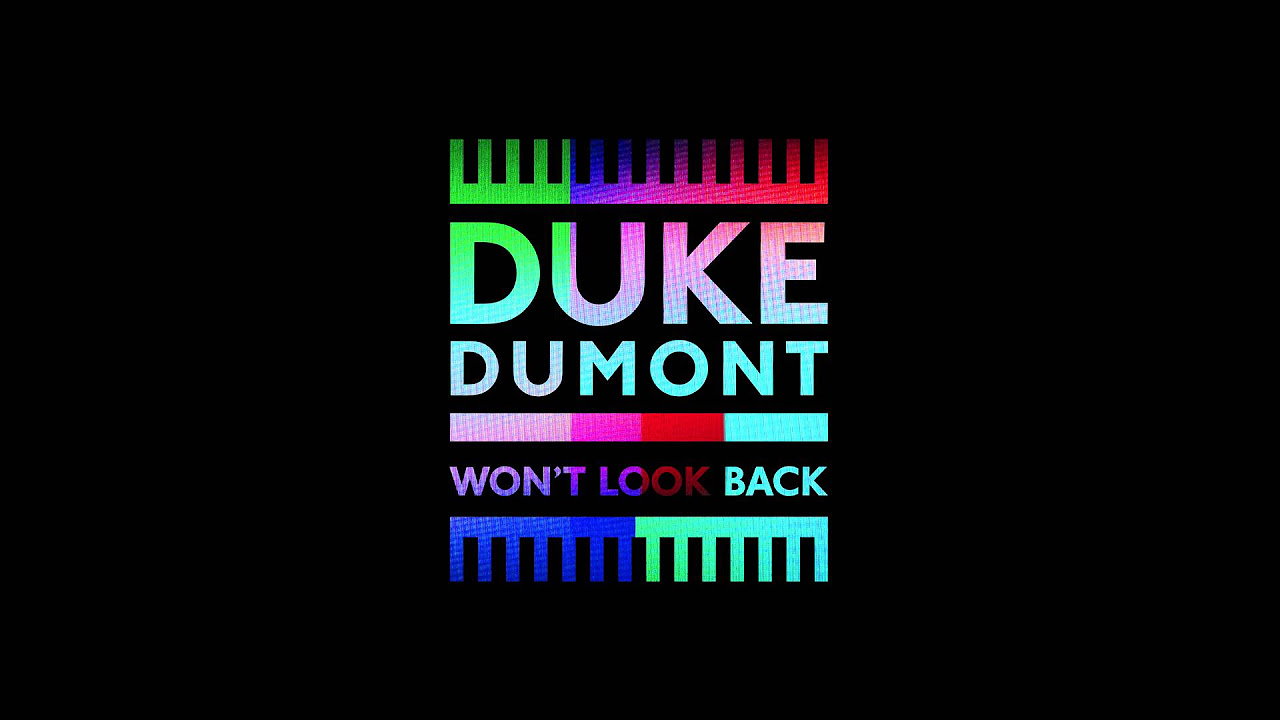 Duke Dumont   Wont Look Back   Duke Dumont Dub