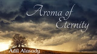 Aroma of Eternity || عبق الخلود