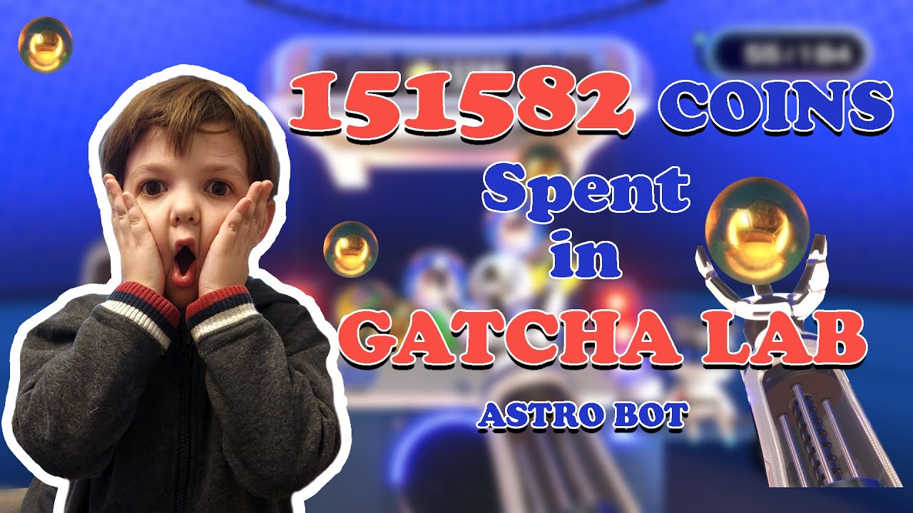 I Spent 15.582 coins in  Gatcha lab-Astro Bot