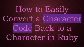 How to Easily Convert a Character Code Back to a Character in Ruby