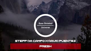 Steff Da Campo x David Puentez - Fresh [Bass Boosted]