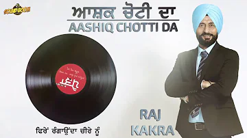 Aashiq Chotti Da || Raj Kakra || Paiddan