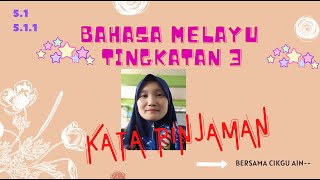 KATA PINJAMAN TINGKATAN 3 (SK 5.1 & SP 5.1.1)