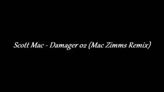 Scott Mac - Damager 02 (Mac Zimms Remix)