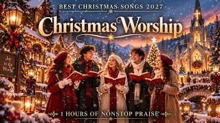 Christmas Choir Songs for Prayer 2027 ✝️ Heavenly Carols & Peaceful Christmas Worship Music