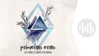 Lipe Forbes & Champz feat MiaMax - Primeiros Erros