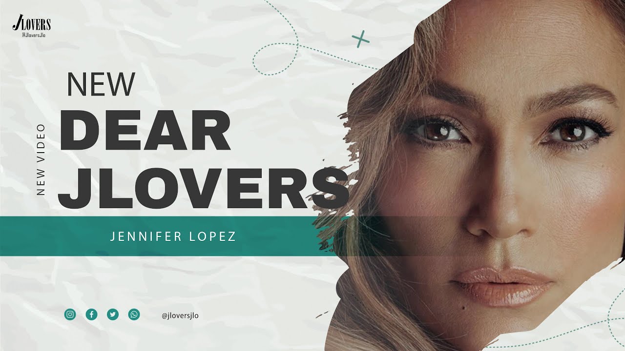 Jennifer Lopez - Dear JLovers