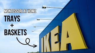 MONTESSORI AT HOME: Trays + Baskets at IKEA! 🇸🇪