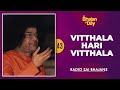 43  - Vitthala Hari Vitthala | Sri Sathya Sai Bhajans Mp3 Song