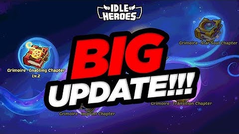 Idle Heroes - BIG Update JUST HIT This Morning!!!