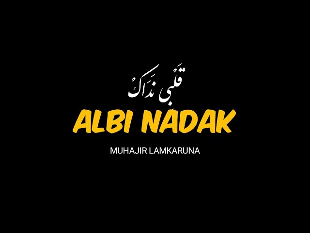 albi nadak Muhajir Lamkaruna lirik arab (latin + terjemah) islamic music favorit viral tiktok arabic class=