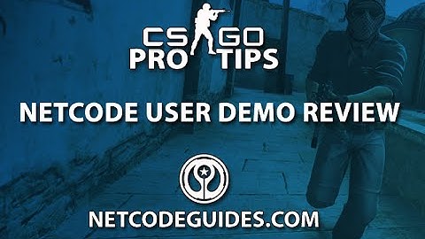 CS:GO Tips and Tricks : Netcode Premium User Demo Review