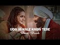 Udja kale kawan | GADAR | lofi | [SLOWED&REVERBED] | VICTORY| Mp3 Song