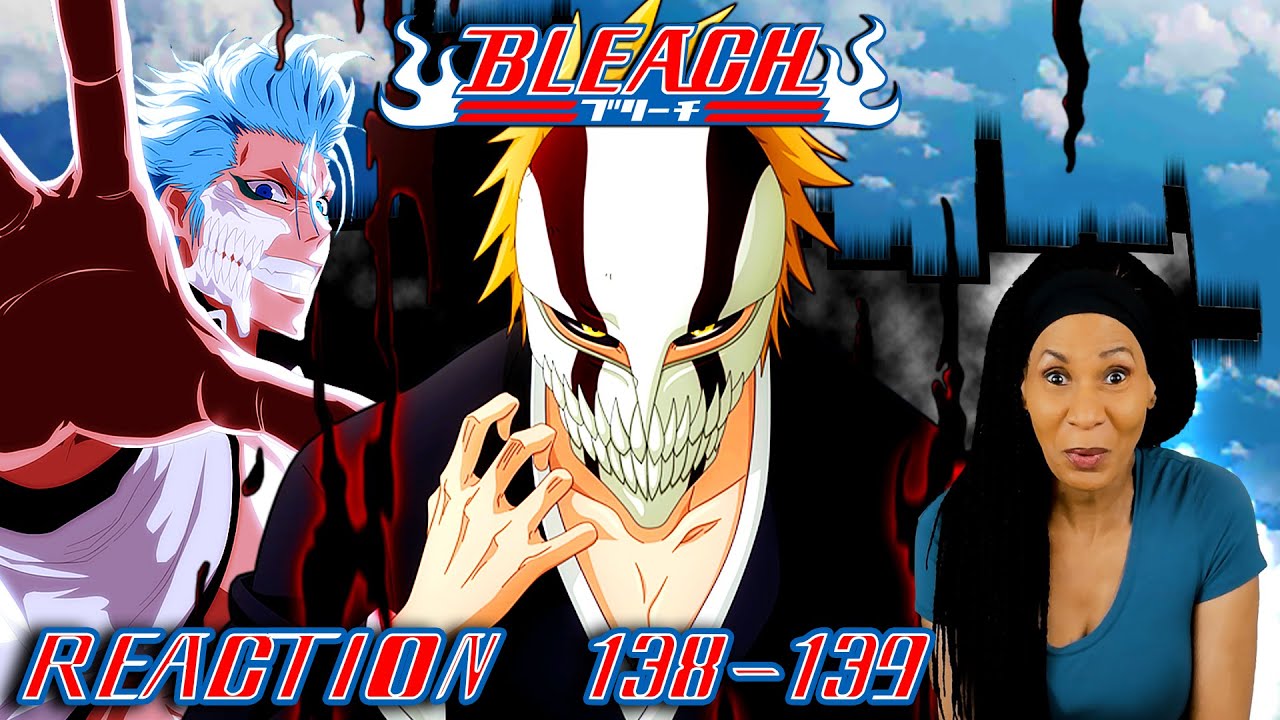 Bleach Episode 138 & 139 Reaction  GRIMMJOW VS ICHIGO ROUND 2 ! 