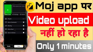 Moj App Me Video Upload Nahi Ho Raha Hai | How To Fix Moj Video Upload Problem