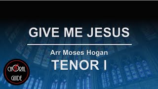 Give Me Jesus - TENOR I | Arr Moses Hogan